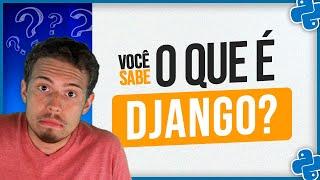 O que é Django - Desenvolvimento Web em Python