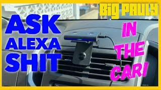 Ask Alexa Shit.....In The Car!! Echo Auto is here