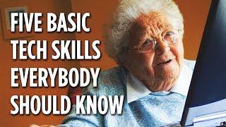 5 Basic Tech Skills Everybody Should Know