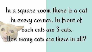 In a square room there is a cat in every corner.  In front of each cat are 3 cats.