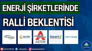 ENERJİ ŞİRKETLERİNDE RALLİ BEKLENTİSİ | ENERJİ SEKTÖRÜNDE YÜKSELECEK HİSSELERİN ANALİZİ