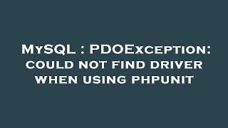 MySQL : PDOException: could not find driver when using phpunit