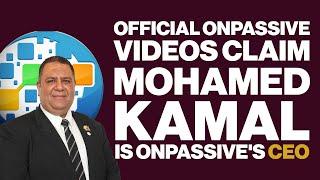 Offical ONPASSIVE Videos Claim: CEO Mohamed Kamal