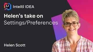 IntelliJ IDEA. Helen's Take On: Settings and Preferences