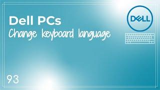 Dell Change Language and Add Keyboard - Quick Tip #93