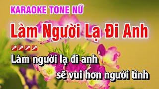 Làm Người Lạ Đi Anh Karaoke Nhạc Sống Tone Nữ Beat Mới | Kim Chi Karaoke