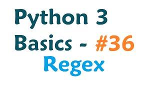 Python 3 Programming Tutorial - Regular Expressions / Regex with re