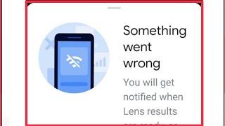 Google Lens Fix Something went wrong & Not Working issue Solve