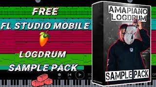 free [logdrum] fl studio mobile amapiano [sample pack]