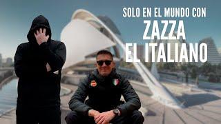 SOLO en el MUNDO con ZAZZA EL ITALIANO