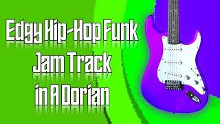 Edgy Hip-Hop Funk Jam Track in A Dorian  Guitar Backing Track