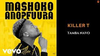 Killer T - Tamba Navo (Official Audio)