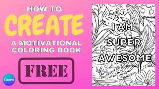 QUICK & EASY | Create A Motivational, Inspirational, Quotes Coloring Book Using Canva