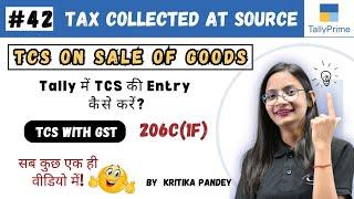 #42 Tally Prime: TCS in Tally Prime! TCS with GST on sale of Goods! Fully Explained