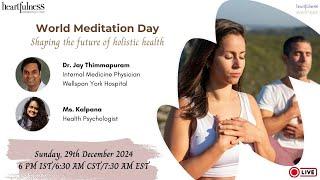 World Meditation Day: Shaping the future of holistic health | Heartfulness Wellness Webinar Series