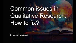 Common issues in Qualitative Research: How to fix?