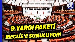 Meclis'i Yoğun Mesaiye Başlıyor! TBMM'ye Hagi Kanun Teklifleri Sunulacak? | A Para