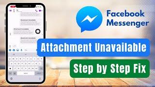 How to Fix Facebook Messenger Attachment Unavailable !