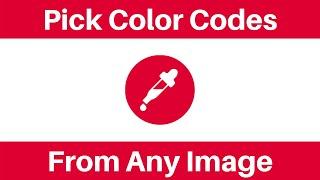 How To Pick Colors From An Image - How To Get HEX & RGB Color Codes From An Image