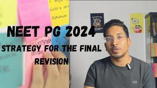 NEET PG 2024 STRATEGY For Final Revision