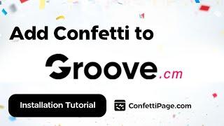 Groove & Confettipage.com  (Confetti Code installation tutorial)