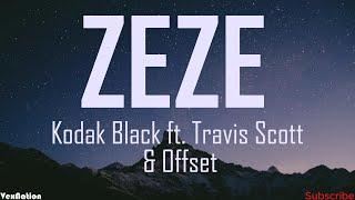 Kodak Black - ZEZE (feat. Travis Scott & Offset) [Lyrics]