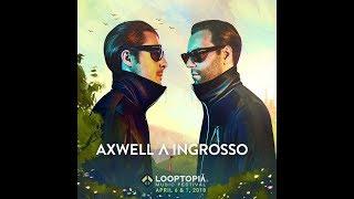 Axwell Λ Ingrosso LOOPTOPIA MUSIC FESTIVAL 2018