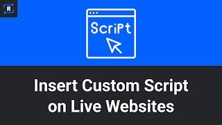 Insert Custom Script on Live Websites