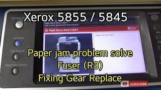 xerox 5855 paper jam in R3 (fuser) | fixing gear replacing