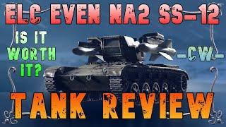 ELC EVEN NA2 SS-12 Is It Worth It? Tank Review -CW- ll World of Tanks Modern Armor - Wot Console