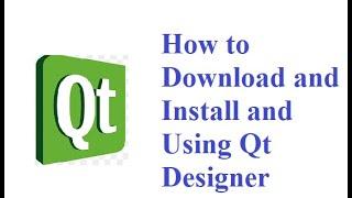 How to download and install and setup pyqt5 / Qt designer