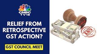 Sources Say The GST Council May Discuss Relief From Retrospective GST Action | CNBC TV18