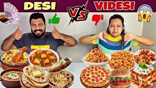 Desi Food Vs Videsi Food Eating ChallengeSpending 1000Rs on Desi Food Vs 1000Rs on Videsi Foods!!!!