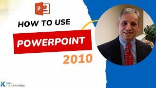 PowerPoint 2010 Tutorial: All You Need to Know About PowerPoint