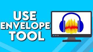 How To Find And Use Envelope Tool on Audacity