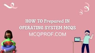 What is an Operating System? | Computer Basics | Learn (OS) MCQ | Multiple Choice Questions Mcqprof