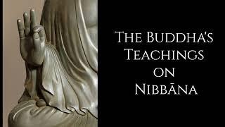 The Buddha's Teachings on Nibbana ~ Pali Suttas