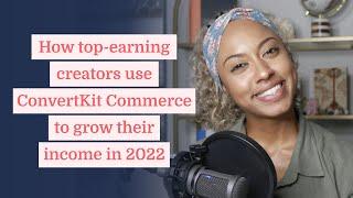 How top-earning creators use ConvertKit Commerce to grow their income