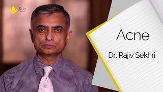 How To Treat Acne by Dr. Rajiv Sekhri || Skin Diaries