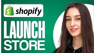 How To Launch Your Shopify Store 2025