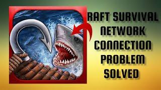 How To Solve Raft Survival App Network Connection(No Internet) Problem|| Rsha26 Solutions