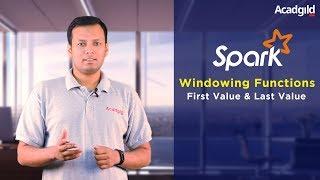 Windowing Functions in Spark SQL Part 2 | First Value & Last Value Functions | Window Functions