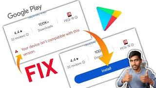 How to fix your device isn't compatible with this version android | play store app install problem