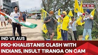 Ind Vs Aus: Pro-Khalistanis Clash With Indian Fans, Insult Tiranga | Exclusive Visuals From Ground