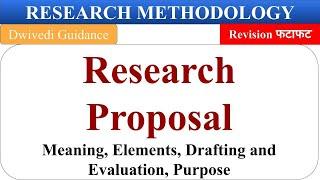 Research Proposal, Elements of a research proposal, Drafting and evaluating, Research Methodology RM