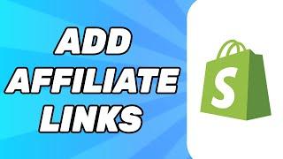 How to Add Affiliate Links to Shopify Products (2025)