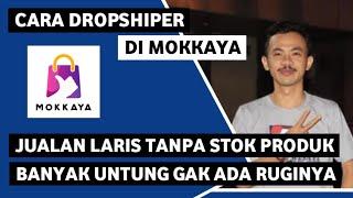 CARA DROPSHIPER DI MOKKAYA