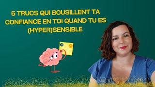 Les 5 trucs qui bousillent ta confiance en toi quand tu es hypersensible