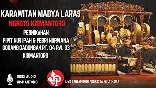 KARAWITAN MADYO LARAS NGROTO  LIVE PERNIKAHAN PIPIT & PEBRI GADUNGAN KISMANTORO || RISKI AUDIO