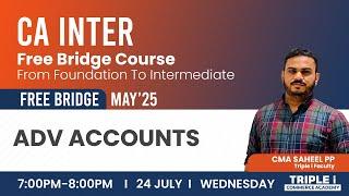 CA INTER | Free Bridge Course | From Foundation to Intermediate | ADV ACCOUNTS | Triple i